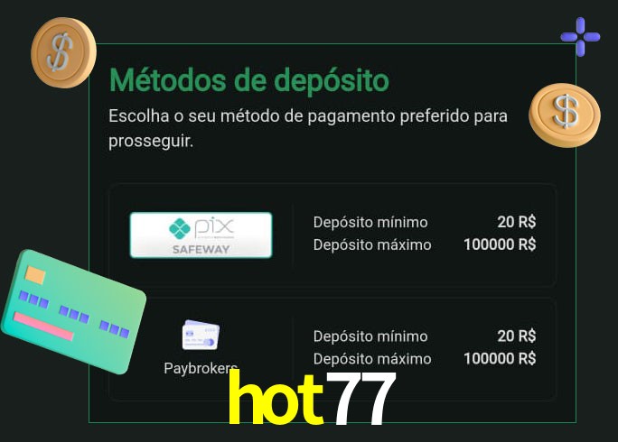 O cassino hot77 oferece uma grande variedade de métodos de pagamento