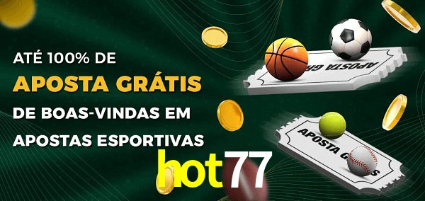 hot77 Ate 100% de Aposta Gratis
